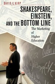 Shakespeare, Einstein, and the Bottom Line : The Marketing of Higher Education,