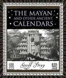 The Mayan and Other Ancient Calendars (Wooden Books)