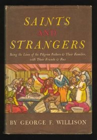 Saints and strangers: Being the lives of the Pilgrim Fathers and their families, with their friends and foes ; and an account of the posthumous wanderings ... and the strange pilgrimages of Plymouth Rock