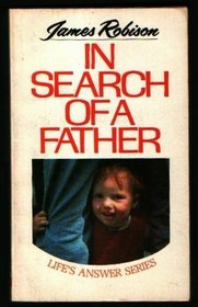 In Search of a Father (Life's answer series)