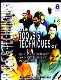 The Tools  Techniques of Employee Benefit and Retirement Planning (Tools and Techniques of Employee Benefit and Retirement Planning)