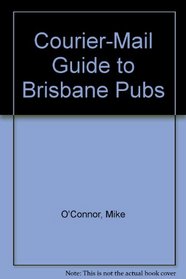 Courier-Mail Guide to Brisbane Pubs