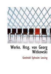 Werke. Hrsg. von Georg Witkowski (German Edition)
