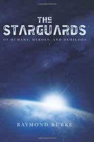 The Starguards: Of Humans, Heroes, and Demigods