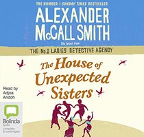 The House of Unexpected Sisters: 18 (No. 1 Ladies' Detective Agency)