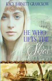 He Who Lifts The Skies (The Genesis Trilogy) (Volume 2)
