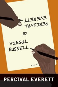 Percival Everett by Virgil Russell: A Novel