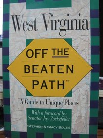 West Virginia -- Off The Beaten Path : A Guide to Unique Places