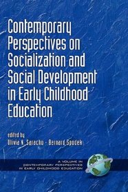 Contemporary Perspectives on Socialization and Social Development in Early Childhood Education  (HC) (Contemporary Perspectives in Early Childhood Education)