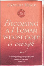 Becoming a Woman Whose God Is Enough (Bible Studies: Becoming a Woman)