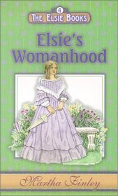 Elsie's Womanhood (Elsie, Bk 4)