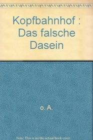 Kopfbahnhof : Das falsche Dasein