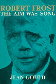 Robert Frost: The Aim Was Song
