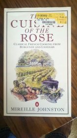 The Cuisine of the Rose: Classical French Cooking from Burgundy and Lyonnais