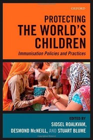 Protecting the World's Children: Immunisation policies and practice