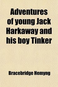 Adventures of young Jack Harkaway and his boy Tinker