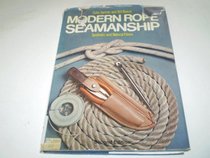 Modern Rope Seamanship: Synthetic and Natural Fibres