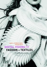 Digital Visions for Fashion and Textiles: Made in Code