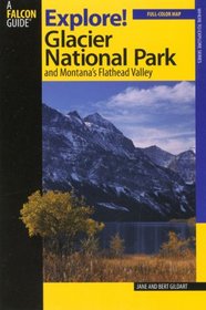 Explore! Glacier National Park and Montana's Flathead Valley (Exploring Series)