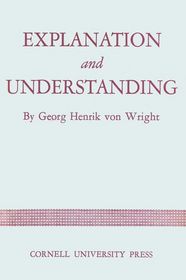 Explanation and Understanding (Contemporary Philosophy Series,)