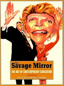 The Savage Mirror: The Art of Contemporary Caricature