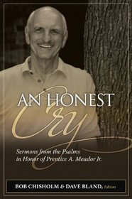 An Honest Cry: Sermons from the Psalms in Honor of Prentice A. Meador Jr.