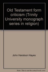 Old Testament Form Criticism (Trinity University Monograph Series in Religion)