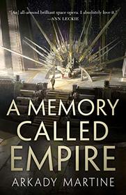 A Memory Called Empire (Teixcalaan, Bk 1)