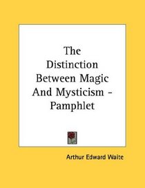The Distinction Between Magic And Mysticism - Pamphlet