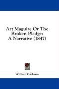 Art Maguire Or The Broken Pledge: A Narrative (1847)