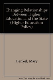 Changing Relationships Between Higher Education and the State (Higher Education Policy Series)
