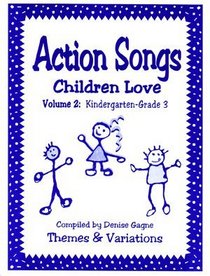 Action Songs Children Love Volume 2: Kindergarten - Grade 3