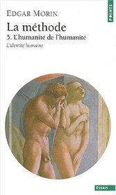La Methode, l'humanite de l'humanite, tome 5 (French Edition)