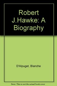 Robert J.Hawke: A Biography