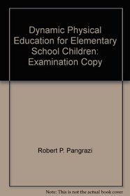 Dynamic Physical Education for Elementary School Children: Examination Copy