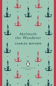 Melmoth the Wanderer (The Penguin English Library)