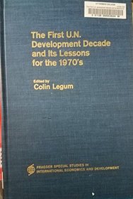 The First U.N. Development Decade and Its Lessons for the 1970'S