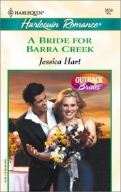 A Bride for Barra Creek (Outback Brides, Bk 5) (Harlequin Romance, No 3654)