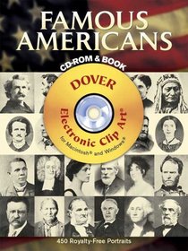 Famous Americans CD-ROM and Book: 450 Portraits from Colonial Times to 1900 (Dover Electronic Clip Art)