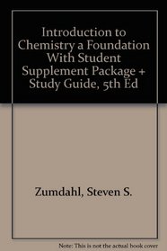 Introduction To Chemistry A Foundation With Student Supplement Package And Study Guide, Fifth Edition