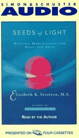 Seeds Of Light: Healing Meditations For Body And Soul Cassette : Healing Meditations For Body And Soul