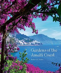 Gardens of the Amalfi Coast: Naples, Serento and Capri