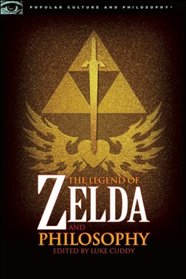 The Legend of Zelda and Philosophy (Popular Culture and Philosophy)