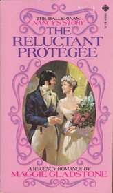 The Reluctant Protegee (Ballerinas, Bk 1)