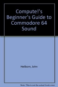 Compute!'s Beginner's Guide to Commodore 64 Sound