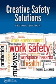 Creative Safety Solutions, Second Edition (Occupational Safety & Health Guide Series)