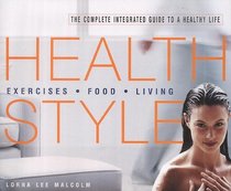 Health Style: The Complete Integrated Guide to a Healthy Life