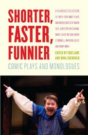 Shorter, Faster, Funnier: Comic Plays and Monologues (Vintage Original)