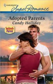 Adopted Parents (Suddenly a Parent) (Harlequin Superromance, No 1664)