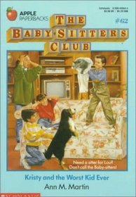 Kristy and the Worst Kid Ever (Baby-Sitters Club, Bk 62)